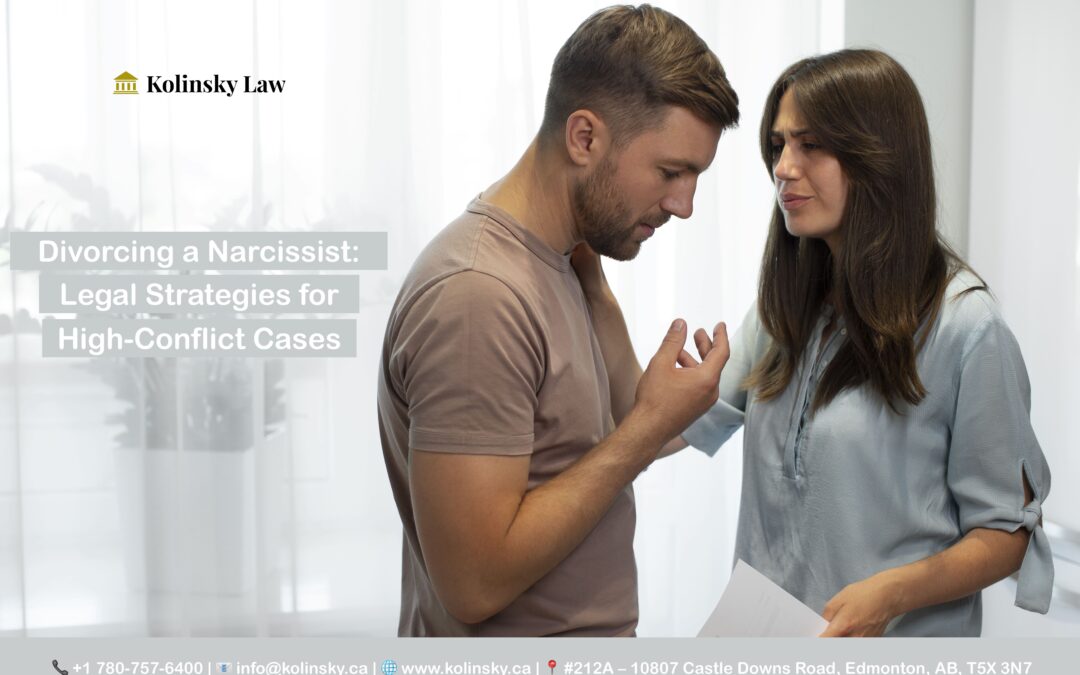 Divorcing a Narcissist: Legal Strategies for High-Conflict Cases