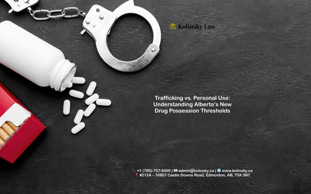 Trafficking vs. Personal Use: Understanding Alberta’s New Drug Possession Thresholds