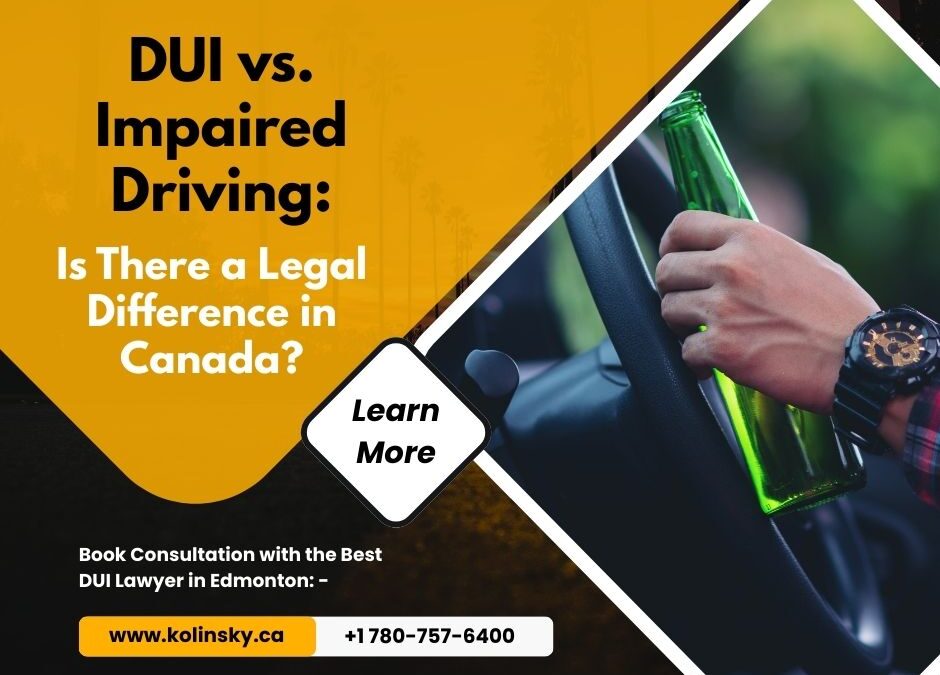 DUI vs. Impaired Driving: Is There a Legal Difference in Canada?