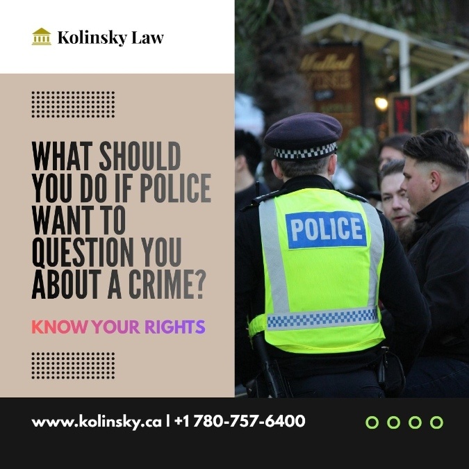 What Should You Do If Police Want to Question You About a Crime?