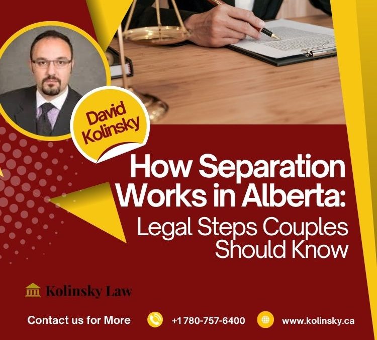 How Separation Works in Alberta: Legal Steps Couples Should Know