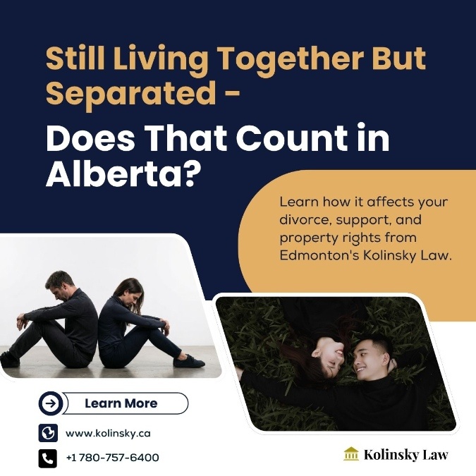 Still Living Together But Separated — Does That Count in Alberta?